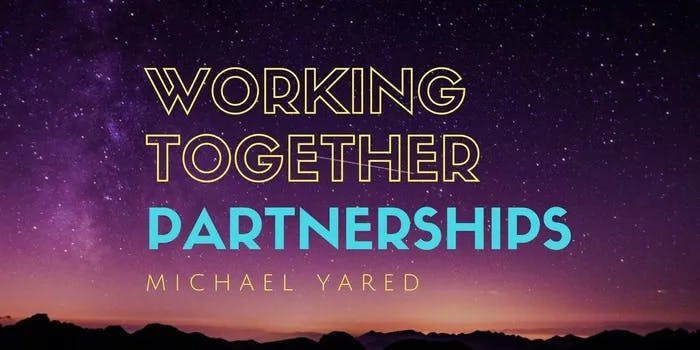 Working together partnerships by Michael Yared