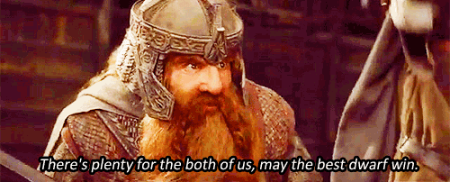 There’s plenty for the both of us, may the best dwarf win gif
