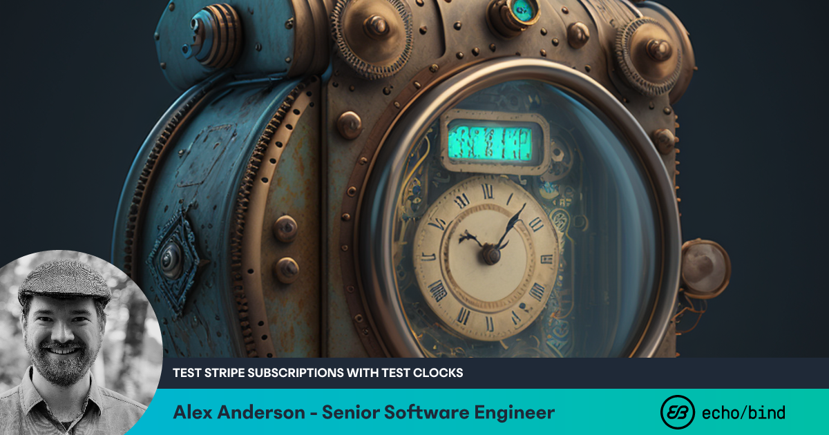 Test Stripe Subscriptions with Test Clocks Echobind